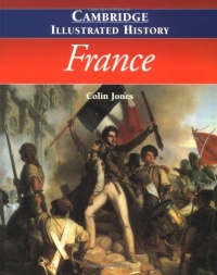The Cambridge Illustrated History of France (Cambridge Illustrated Histories) The Cambridge Illustrated History of France (Cambridge Illustrated Histories)
