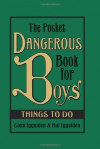 The Pocket Dangerous Book for Boys: Things to Do The Pocket Dangerous Book for Boys: Things to Do