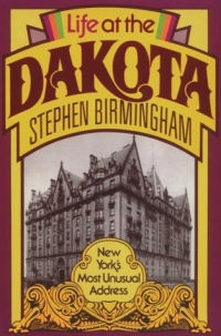 Life at the Dakota: New York's Most Unusual Address Life at the Dakota: New York's Most Unusual Address