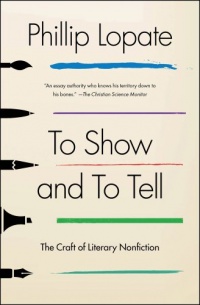 To Show and to Tell: The Craft of Literary Nonfiction To Show and to Tell: The Craft of Literary Nonfiction