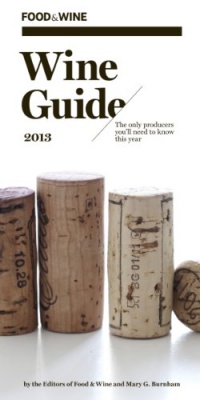 Food & Wine: Wine Guide 2013 (Best of the Best) Food & Wine: Wine Guide 2013 (Best of the Best)
