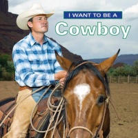 I Want To Be A Cowboy I Want To Be A Cowboy