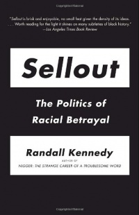Sellout: The Politics of Racial Betrayal (Vintage) Sellout: The Politics of Racial Betrayal (Vintage)