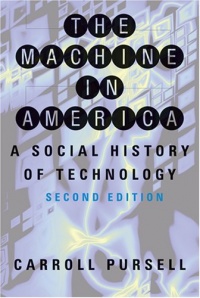 The Machine in America: A Social History of Technology The Machine in America: A Social History of Technology