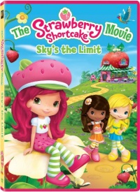 The Strawberry Shortcake Movie: Sky's the Limit The Strawberry Shortcake Movie: Sky's the Limit