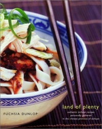 Land of Plenty: A Treasury of Authentic Sichuan Cooking Land of Plenty: A Treasury of Authentic Sichuan Cooking