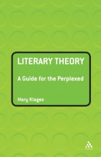 Literary Theory: A Guide for the Perplexed (Guides for the Perplexed) Literary Theory: A Guide for the Perplexed (Guides for the Perplexed)