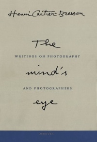 Henri Cartier-Bresson: The Mind's Eye Henri Cartier-Bresson: The Mind's Eye