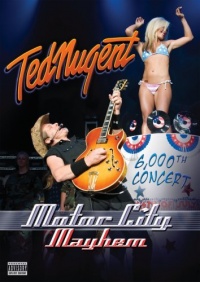 Ted Nugent: Motor City Mayhem - 6,000th Concert Ted Nugent: Motor City Mayhem - 6,000th Concert