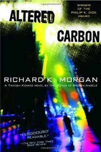 Altered Carbon (Takeshi Kovacs Novels) Altered Carbon (Takeshi Kovacs Novels)