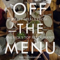 Off the Menu: Staff Meals from America's Top Restaurants Off the Menu: Staff Meals from America's Top Restaurants
