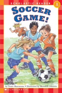 Scholastic Reader Level 1: Soccer Game! Scholastic Reader Level 1: Soccer Game!