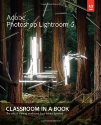 Adobe Photoshop Lightroom 5: Classroom in a Book Adobe Photoshop Lightroom 5: Classroom in a Book