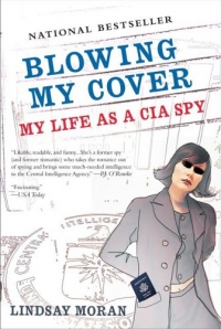 Blowing My Cover: My Life as a CIA Spy Blowing My Cover: My Life as a CIA Spy