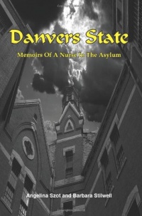 Danvers State: Memoirs Of A Nurse In The Asylum