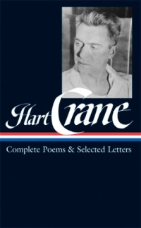 Hart Crane: Complete Poems and Selected Letters (Library of America) Hart Crane: Complete Poems and Selected Letters (Library of America)