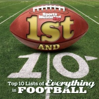 Sports Illustrated Kids 1st and 10: Top 10 Lists of Everything in Football Sports Illustrated Kids 1st and 10: Top 10 Lists of Everything in Football