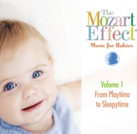The Mozart Effect - Music for Babies - Playtime to Sleepytime The Mozart Effect - Music for Babies - Playtime to Sleepytime