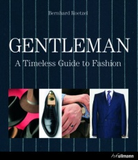 Gentleman: A Timeless Guide to Fashion Gentleman: A Timeless Guide to Fashion
