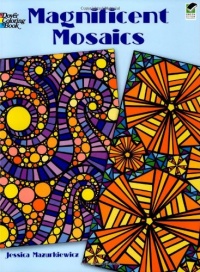 Magnificent Mosaics (Dover Design Coloring Books) Magnificent Mosaics (Dover Design Coloring Books)