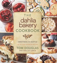 The Dahlia Bakery Cookbook: Sweetness in Seattle