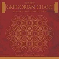 The Best Gregorian Chant Album in the World...Ever! The Best Gregorian Chant Album in the World...Ever!