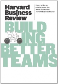 Harvard Business Review on Building Better Teams