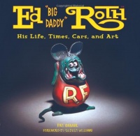 Ed 'Big Daddy' Roth: His Life, Times and Art (Cartech) Ed 'Big Daddy' Roth: His Life, Times and Art (Cartech)