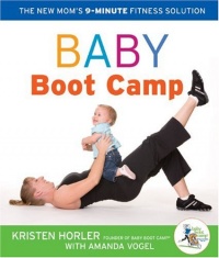 Baby Boot Camp: The New Mom's 9-Minute Fitness Solution Baby Boot Camp: The New Mom's 9-Minute Fitness Solution