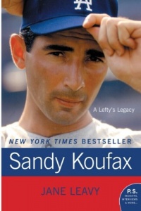 Sandy Koufax: A Lefty's Legacy Sandy Koufax: A Lefty's Legacy
