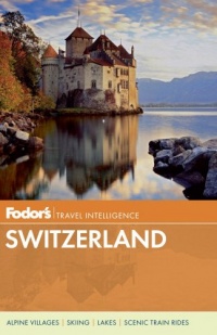 Fodor's Switzerland (Full-color Travel Guide) Fodor's Switzerland (Full-color Travel Guide)
