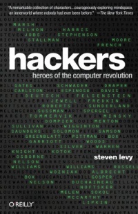 Hackers: Heroes of the Computer Revolution - 25th Anniversary Edition Hackers: Heroes of the Computer Revolution - 25th Anniversary Edition
