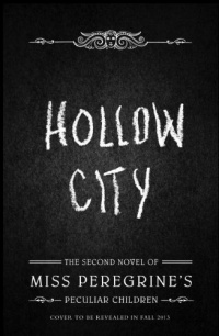 Hollow City: The Second Novel of Miss Peregrine's Children Hollow City: The Second Novel of Miss Peregrine's Children