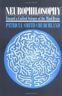 Neurophilosophy: Toward a Unified Science of the Mind-Brain