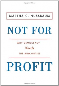 Not for Profit: Why Democracy Needs the Humanities (New in Paper) (The Public Square)