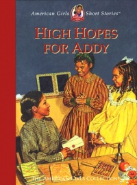 High Hopes for Addy (American Girls Short Stories) High Hopes for Addy (American Girls Short Stories)