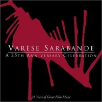 Varèse Sarabande - A 25th Anniversary Celebration Varèse Sarabande - A 25th Anniversary Celebration