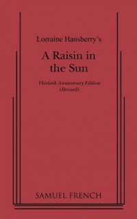 A Raisin in the Sun (Thirtieth Anniversary Edition) A Raisin in the Sun (Thirtieth Anniversary Edition)