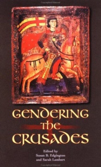 Gendering the Crusades Gendering the Crusades
