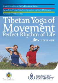 Tibetan Yoga of Movement: Perfect Rhythm of Life - LEVEL ONE Tibetan Yoga of Movement: Perfect Rhythm of Life - LEVEL ONE