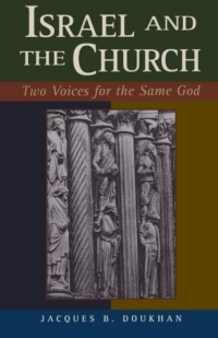 Israel and the Church: Two Voices for the Same God Israel and the Church: Two Voices for the Same God