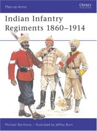 Indian Infantry Regiments 1860-1914 (Men-at-Arms)