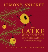 The Latke Who Couldn't Stop Screaming: A Christmas Story The Latke Who Couldn't Stop Screaming: A Christmas Story