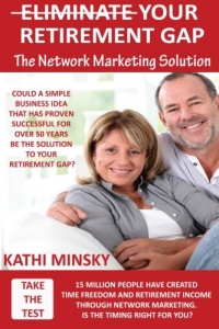 Eliminate Your Retirement Gap: The Network Marketing Solution Eliminate Your Retirement Gap: The Network Marketing Solution