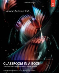 Adobe Audition CS6 Classroom in a Book Adobe Audition CS6 Classroom in a Book