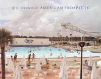 Joel Sternfeld: American Prospects Joel Sternfeld: American Prospects