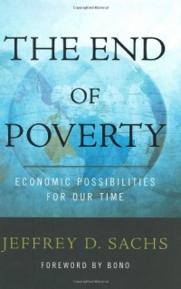 The End of Poverty: Economic Possibilities for Our Time The End of Poverty: Economic Possibilities for Our Time