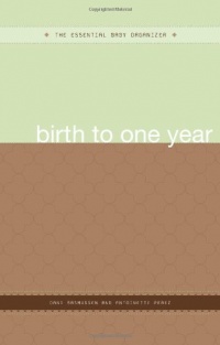The Essential Baby Organizer: Birth to One Year (The Essential Organizers) The Essential Baby Organizer: Birth to One Year (The Essential Organizers)