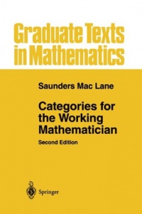 Categories for the Working Mathematician (Graduate Texts in Mathematics) Categories for the Working Mathematician (Graduate Texts in Mathematics)