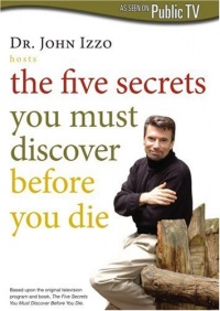 The Five Secrets You Must Discover Before You Die The Five Secrets You Must Discover Before You Die